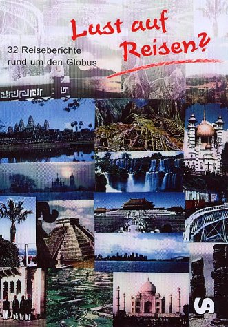Lust auf Reisen? 32 Reiseberichte rund um den Globus Travel