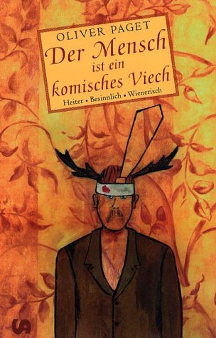 Der Mensch ist ein komisches Viech. Heiter - Besinnlich - Wienerisch Books