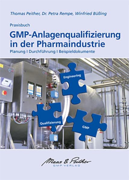 GMP-Anlagenqualifizierung in der Pharmaindustrie: Planung, Durchführung, Beispieldokumente Medicine