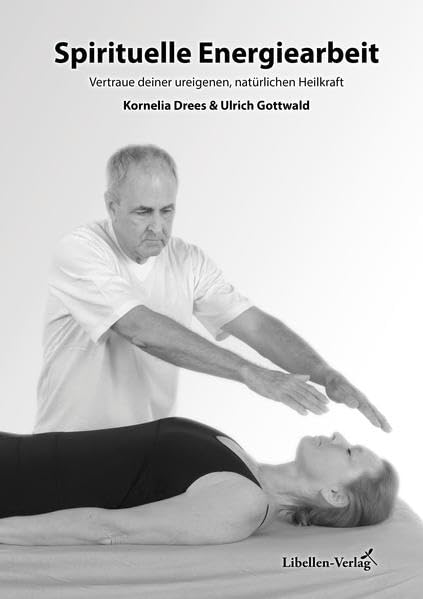Spirituelle Energiearbeit: Vertraue deiner ureigenen, natürlichen Heilkraft Books