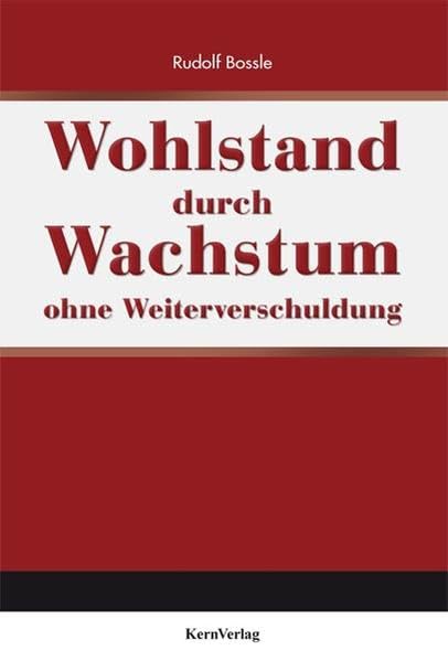 Wohlstand durch Wachstum ohne Weiterverschuldung Business, Finance & Career
