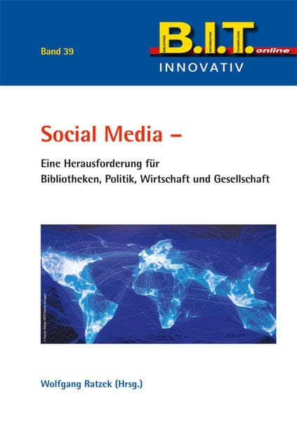 Social Media: Eine Herausforderung für Bibliotheken, Politik, Wirtschaft und Gesellschaft (B.I.T.online INNOVATIV) Law