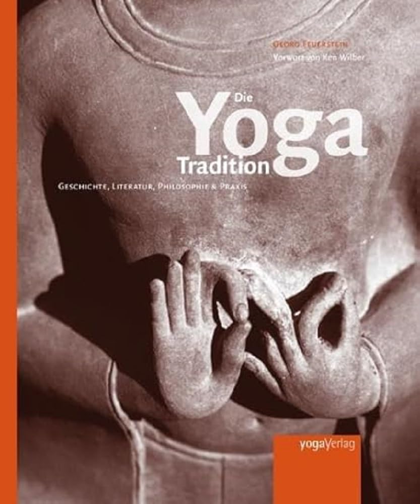 Die Yoga Tradition: Geschichte, Literatur, Philosophie und Praxis Partnership & Love