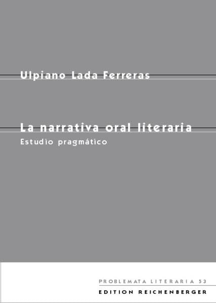 La narrativa oral literaria: Estudio pragmático (Problemata Literaria) Contemporary literature