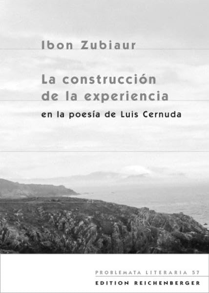 LA CONSTRUCCION DE LA EXPERIENCIA EN LA POESIA DE LUIS CERNUDA ZUBIAUR, I. book
