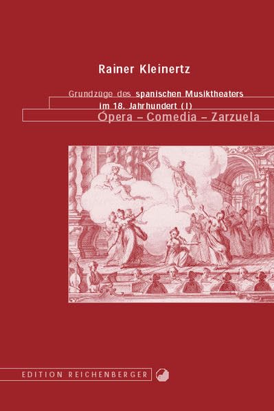 Grundzüge des spanischen Musiktheaters im 18. Jahrhundert. Ópera – Comedia – Zarzuela (De Musica) Arts & Music