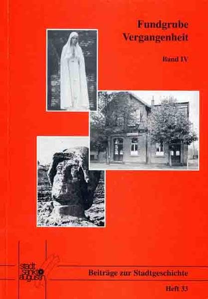 Fundgrube Vergangenheit. Aufsätze zur Stadtgeschichte (Beiträge zu Stadtgeschichte Sankt Augustin) Books