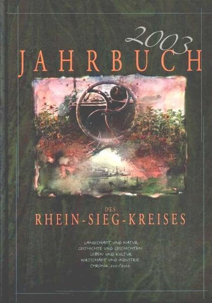 Jahrbuch des Rhein-Sieg-Kreises: Landschaft und Natur, Geschichte und Geschichten, Leben und Kultur, Wirtschaft und Industrie, Chronik 2001/2002: Hrsg. v. Rhein-Sieg-Kreis Politics & History