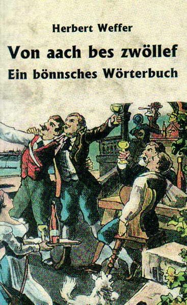 Von aach bes zwöllef: Ein bönnsches Wörterbuch Reference Books