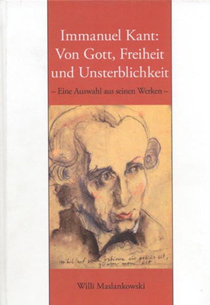 Immanuel Kant: Von Gott, Freiheit und Unsterblichkeit: Eine Auswahl aus seinen Werken Philosophy