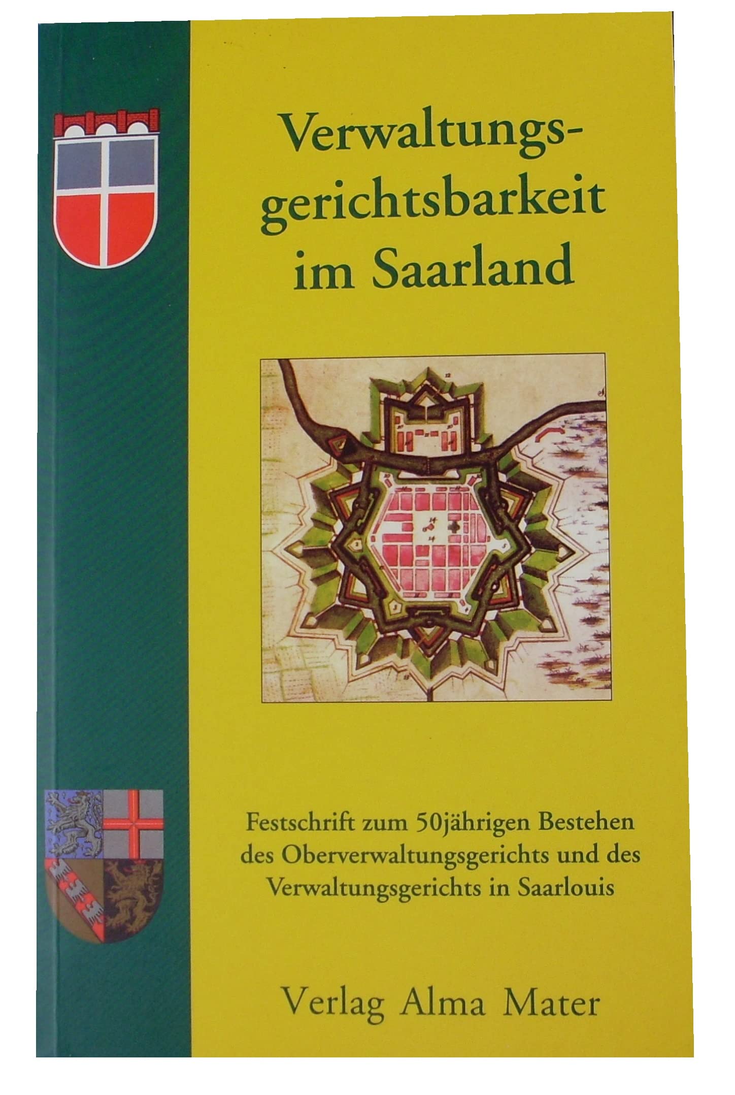 Verwaltungsgerichtsbarkeit im Saarland: Festschrift zum 50jährigen Bestehen des Oberverwaltungsgerichts und des Verwaltungsgerichts in Saarlouis book