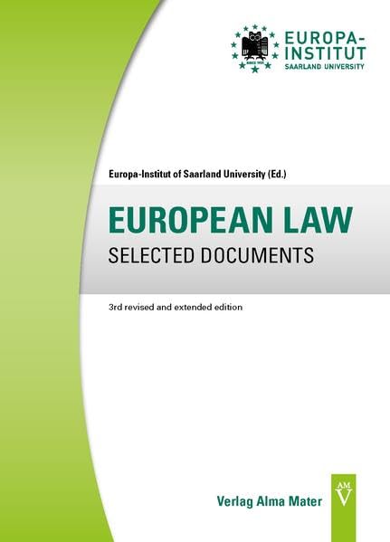 European Law Selected Documents: 3rd revised and extended edition (Europa Institut of Saarland University - Selected Legal Documents) Law