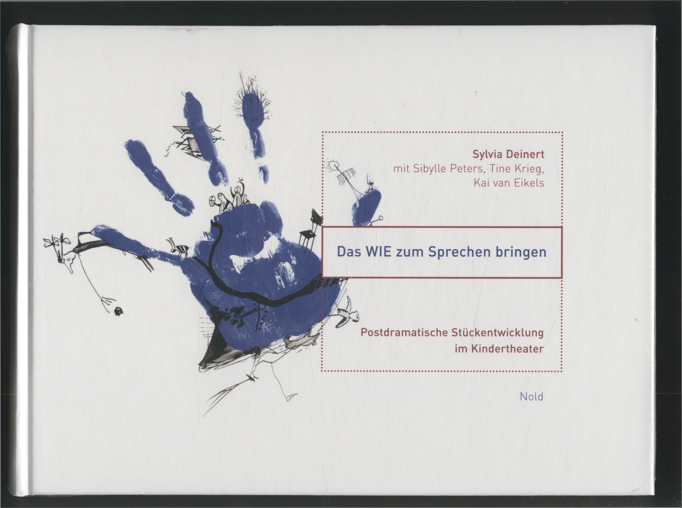 Das Wie zum Sprechen bringen: Postdramatische Stückentwicklung im Kindertheater Film, Art & Culture