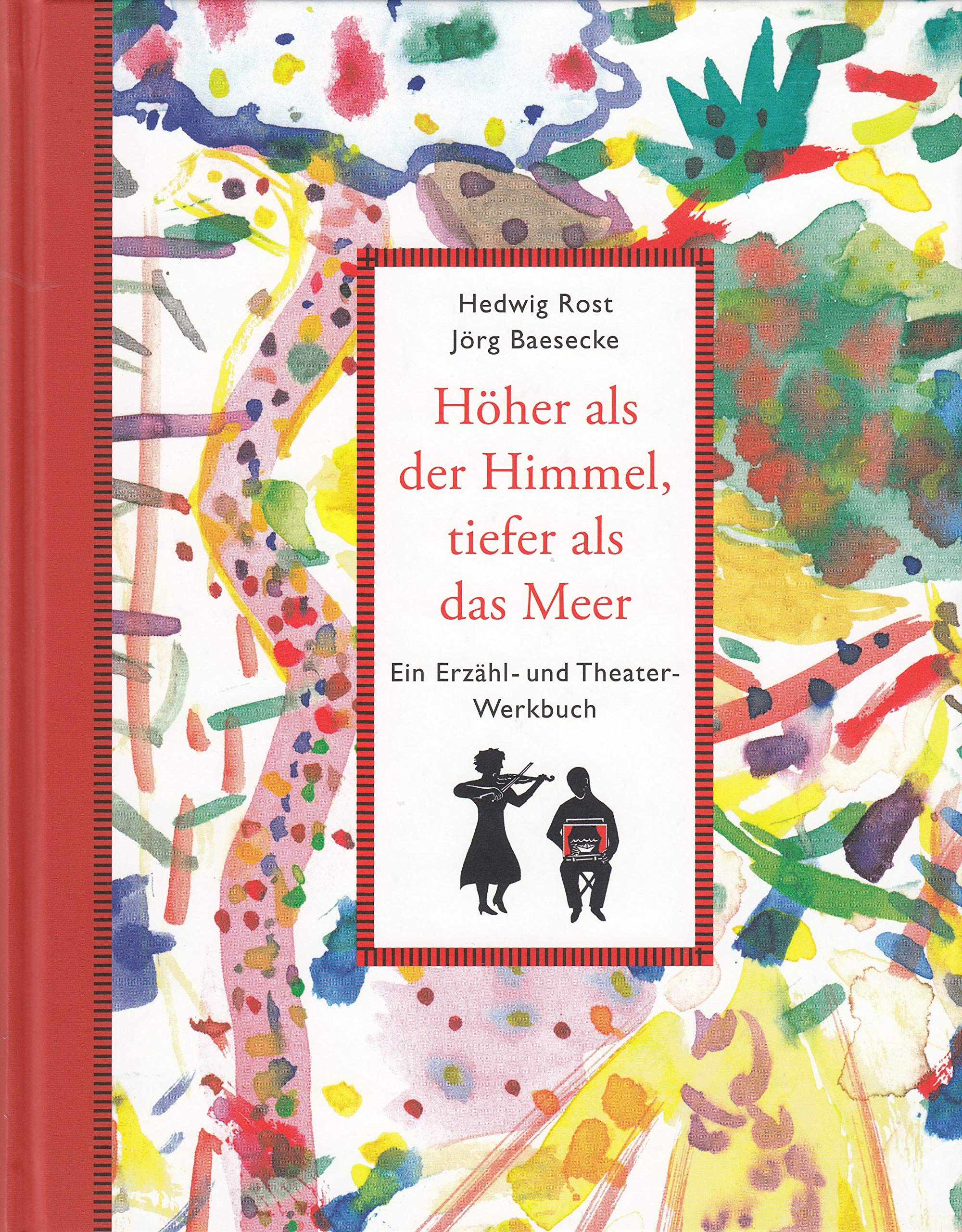 Höher als der Himmel, tiefer als das Meer: Ein Erzähl- und Theater-Werkbuch Film, Art & Culture