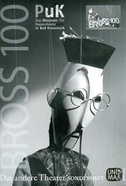 Das andere Theater: Sonderheft "BROSS 100" Film, Art & Culture