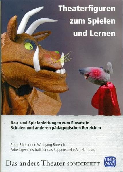 Theaterfiguren zum Spielen und Lernen: Bau- und Spielanleitungen zum Einsatz in Schulen und anderen pädagogischen Bereichen Film, Art & Culture
