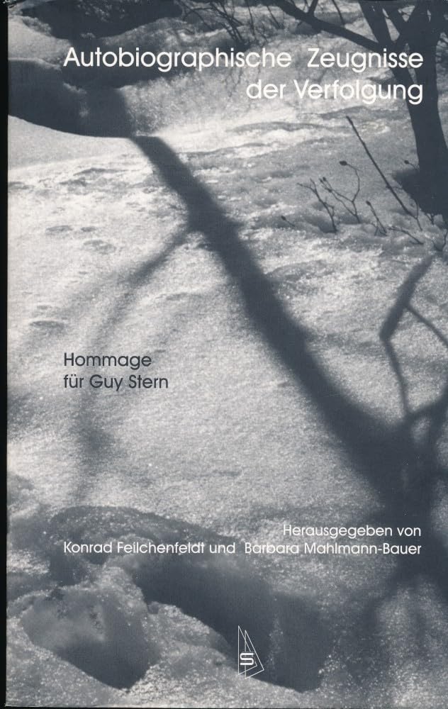 Autobiographische Zeugnisse der Verfolgung: Hommage für Guy Stern Contemporary literature