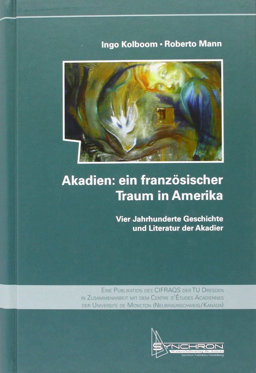 Akadien: ein französischer Traum in Amerika Contemporary literature