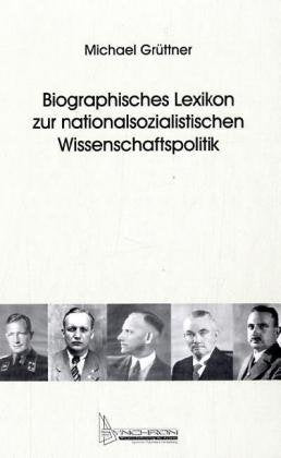 Biographisches Lexikon zur nationalsozialistischen Wissenschaftspolitik book
