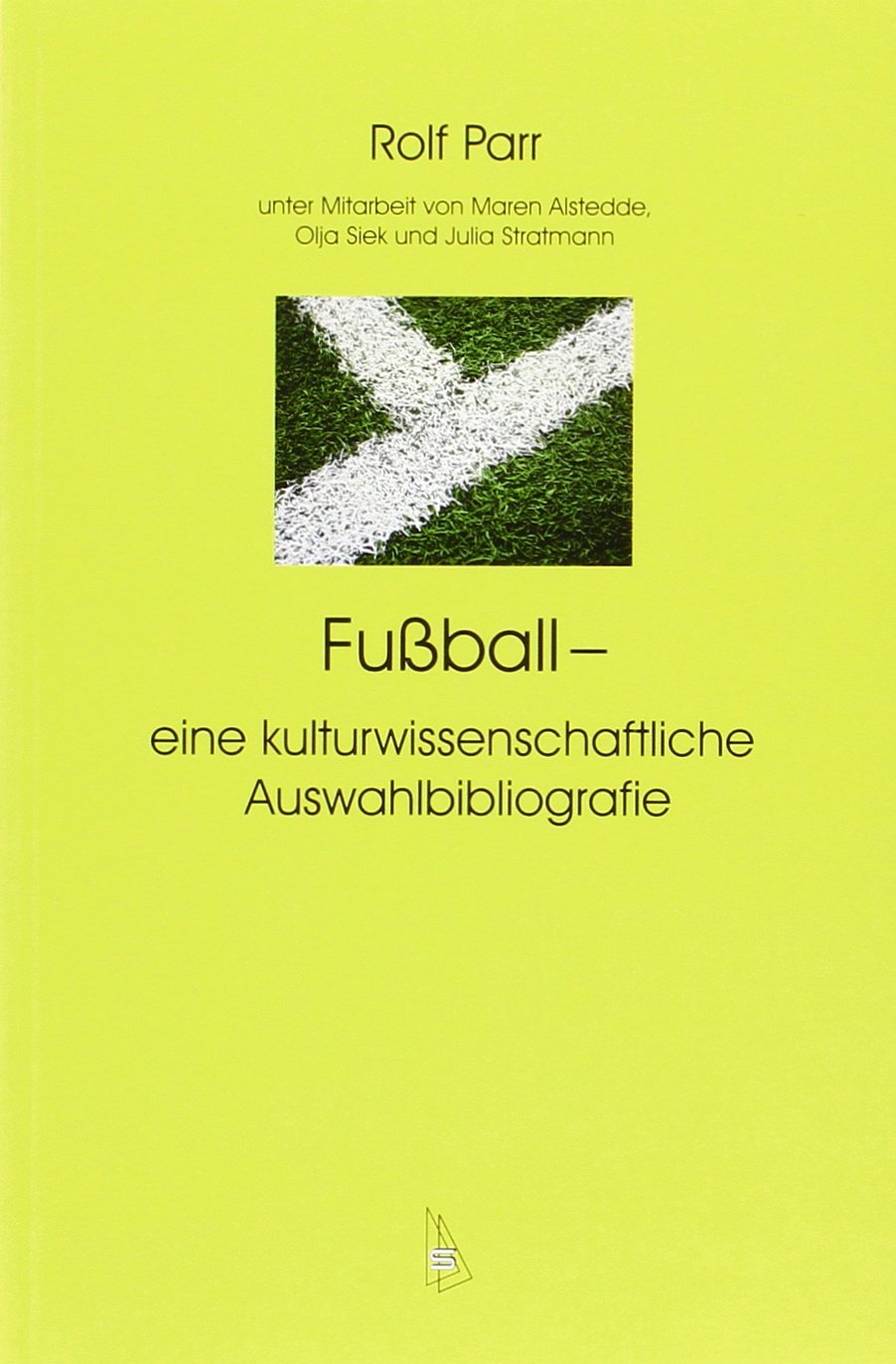 Fussball - eine kulturwissenschaftliche Auswahlbibliographie Leisure & Fun