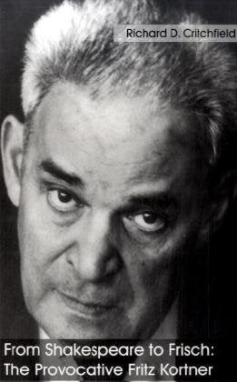 From Shakespeare to Frisch: The Provocative Fritz Kortner book
