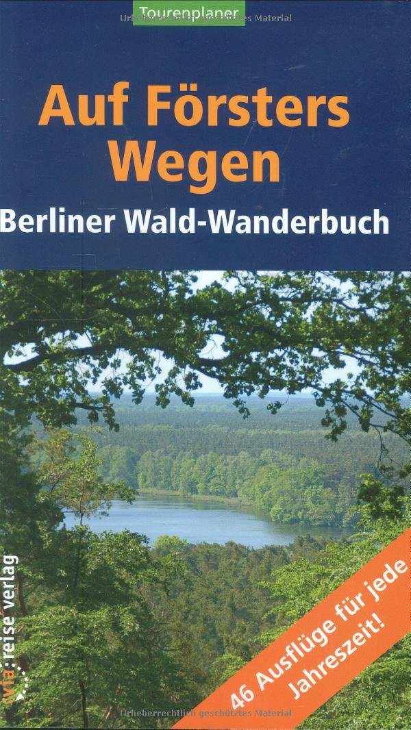 Auf Försters Wegen: Berliner Wald-Wanderbuch Leisure, Home & Garden