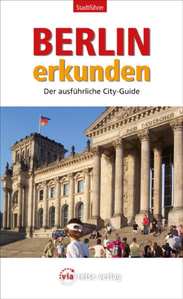 Berlin erkunden - Der ausführliche City-Guide Leisure, Home & Garden