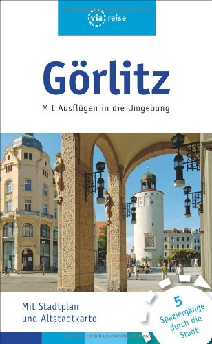 Görlitz: Mit Ausflügen in die Umgebung (via reise) Leisure, Home & Garden