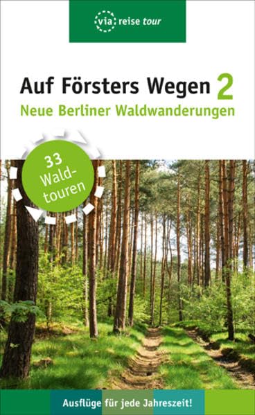 Auf Försters Wegen 2: Neue Berliner Waldwanderungen (via reise tour) Leisure, Home & Garden