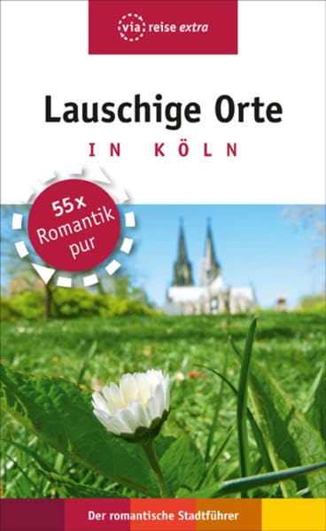 Lauschige Orte in Köln: Der romantische Stadtführer (via reise extra) Leisure, Home & Garden