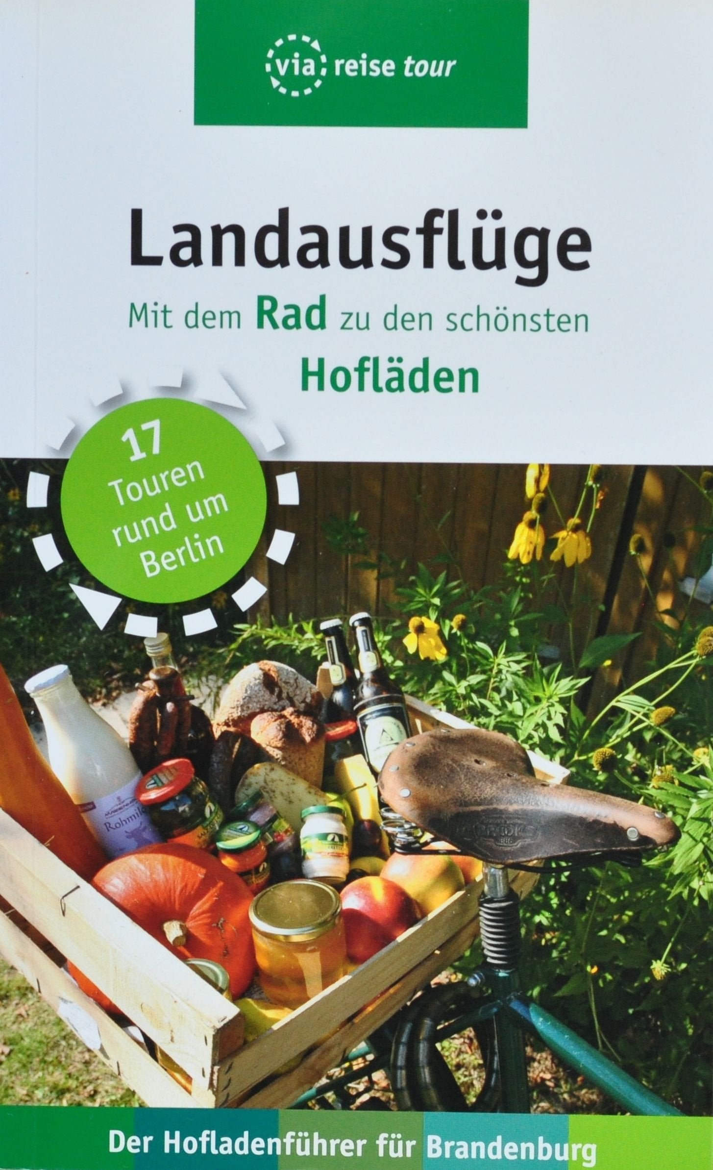 Landausflüge – Mit dem Rad zu den schönsten Hofläden: 17 Touren rund um Berlin (via reise tour) Leisure, Home & Garden