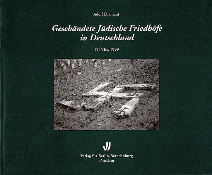 Geschändete jüdische Friedhöfe in Deutschland 1945 bis 1999 book