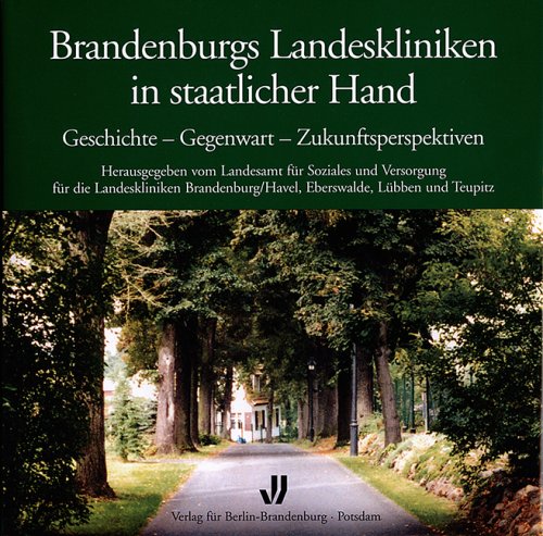 Brandenburgs Landeskliniken in staatlicher Hand: Geschichte - Gegenwart - Zukunftsperspektiven Law