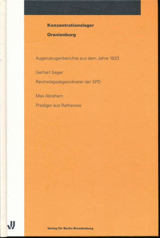 Konzentrationslager Oranienburg. Augenzeugenberichte aus dem Jahre 1933 Politics & Society