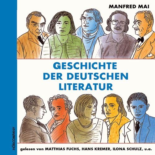 Geschichte der deutschen Literatur: Sprecher: Matthias Fuchs, Hans Kremer, Ilona Schulz, u.a. 4 CD, 5 Std.: 300 Min. General education