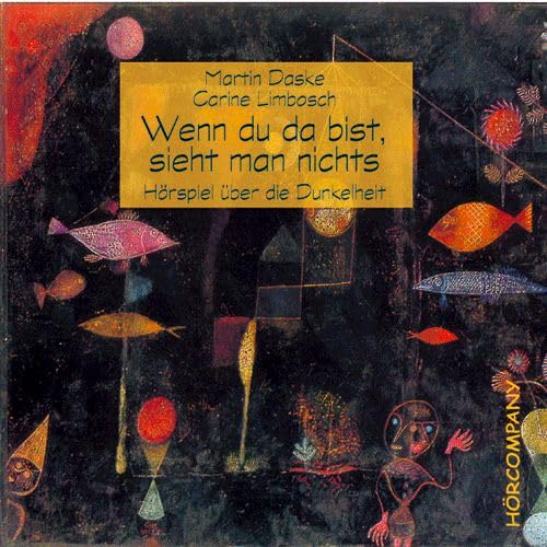 Wenn du da bist, sieht man nichts: Hörspiel über Dunkelheit, Sprecher: Katharina Thalbach, 1 CD ca. 45 Min. Novels & Short Stories