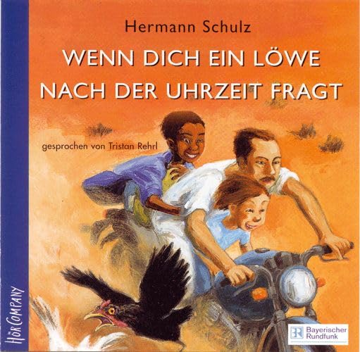 Wenn dich ein Löwe nach der Uhrzeit fragt: Sprecher: Tristan Rehrl. Lesung mit Musik aus Tanzania. Eine Produktion des Bayrischen Rundfunks. 2 CD, 1 ... Hörbuchpreis 2005 für Bestes Jugendhörbuch Novels & Short Stories