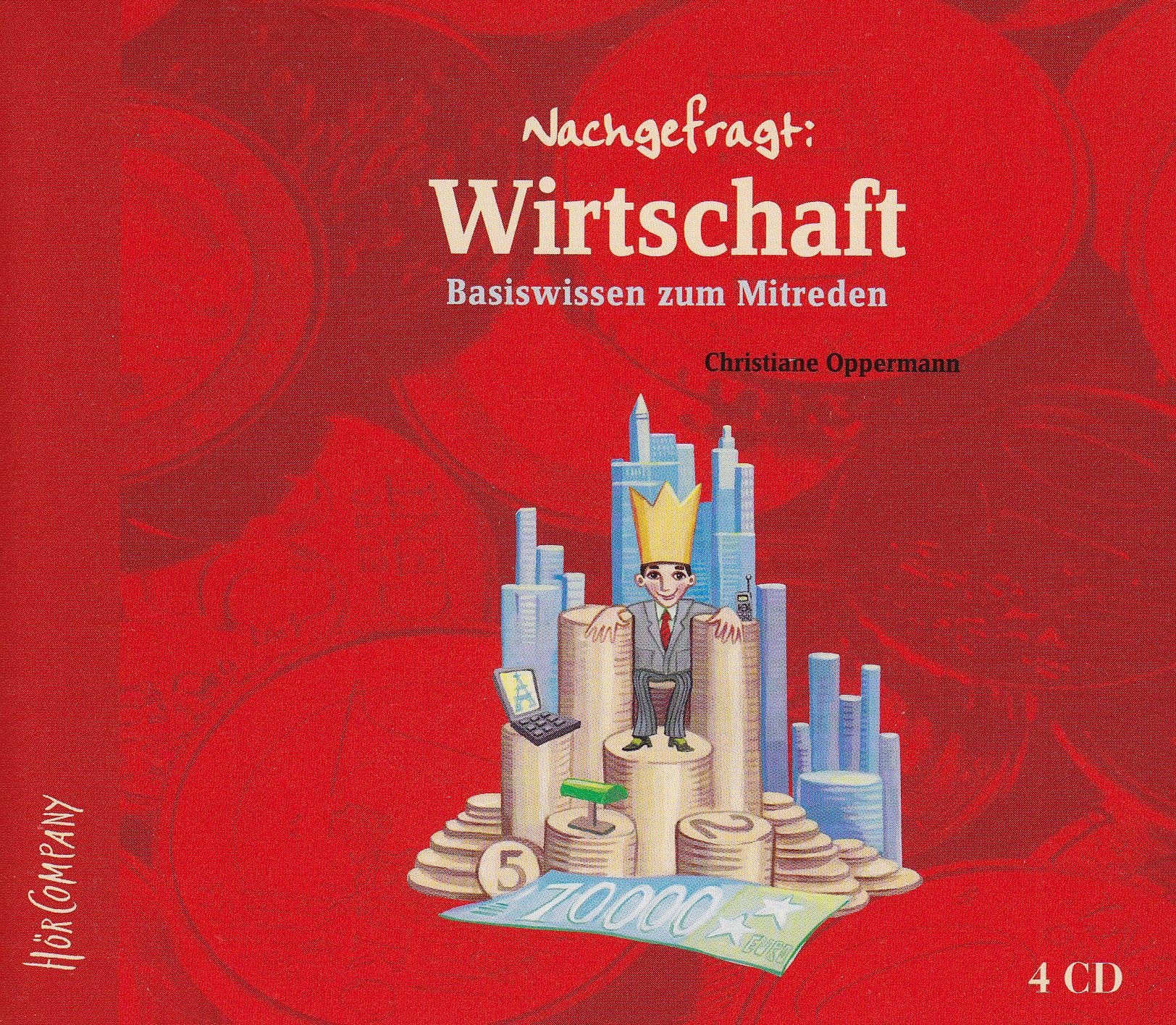 Nachgefragt: Wirtschaft - Basiswissen zum Mitreden (4 CDs): Basiswissen zum Mitreden. Ungekürzte Lesung General education
