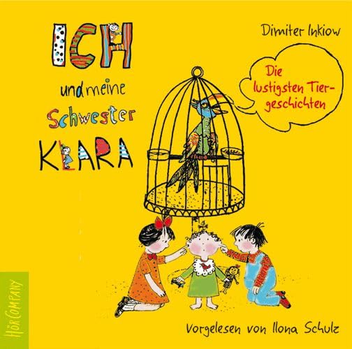 Ich und meine Schwester Klara - Die lustigsten Tiergeschichten. CD Novels & Short Stories