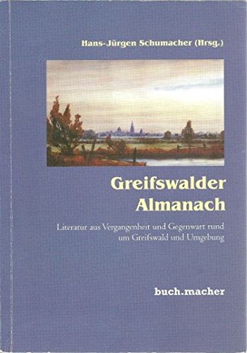 Greifswalder Almanach: Literatur aus Vergangenheit und Gegenwart rund um Greifswald und Umgebung (buch.macher vor.ort) Books
