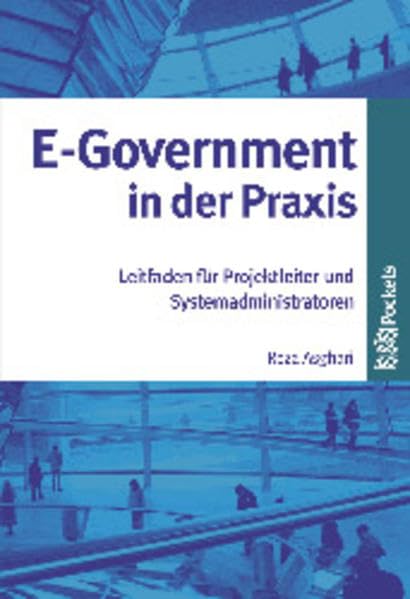 E-Government in der Praxis: Leitfaden für Politik und Verwaltung Law Books