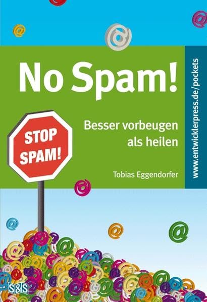 No Spam!: Besser vorbeugen als heilen Computer Science