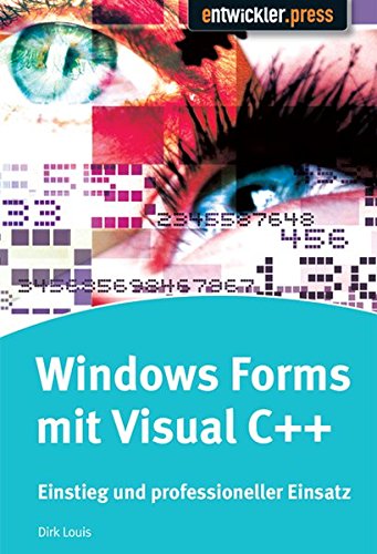 Windows Forms mit Visual C++ Einstieg und professioneller Einsatz Computer Science