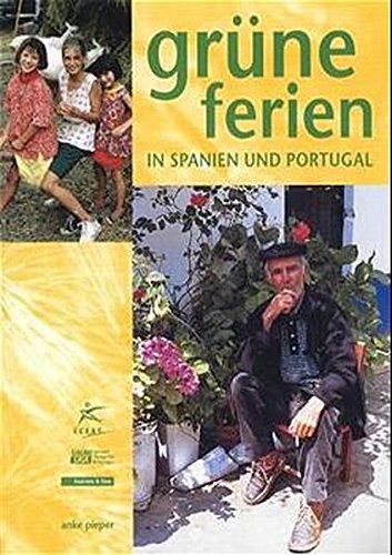Grüne Ferien in Spanien und Portugal. Ausgabe 2000/2001 Leisure, Home & Garden