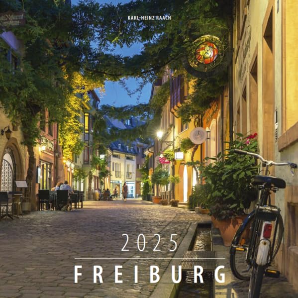 FREIBURG 2025: Ein Wandkalender von Karl-Heinz Raach Calendars