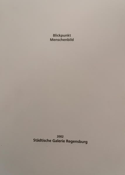 Blickpunkt Menschenbild: Gemälde und Graphik des 19./20. Jahrhunderts aus den Sammlungen der Museen der Stadt Regensburg Film, Art & Culture