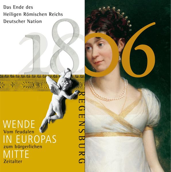 1806 - das Ende des Heiligen Römischen Reichs Deutscher Nation: Wende in Europas Mitte, vom feudalen zum bürgerlichen Zeitalter German history