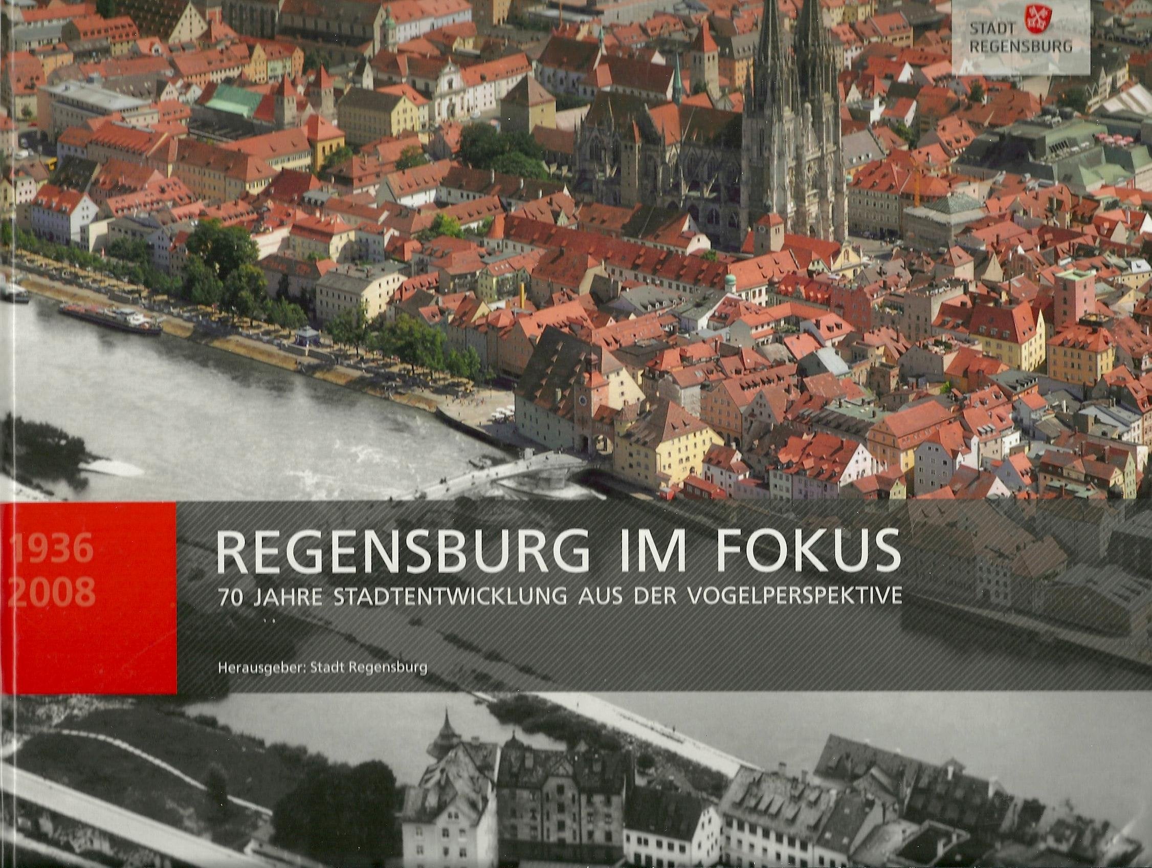 Regensburg im Fokus: 70 Jahre Stadtentwicklung aus der Vogelperspektive Politics & History