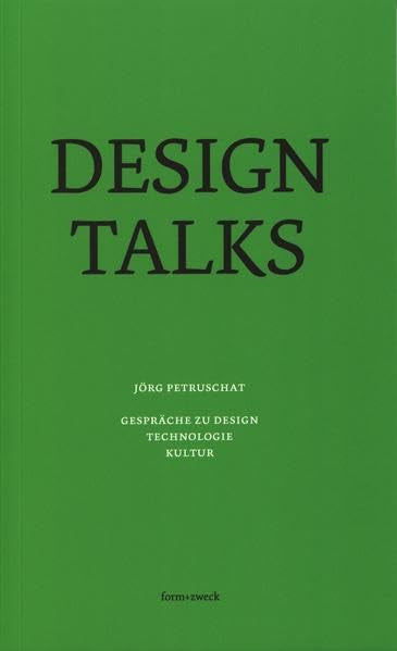 DESIGN TALKS: Gespräche zu Design, Technologie, Kultur Philosophy
