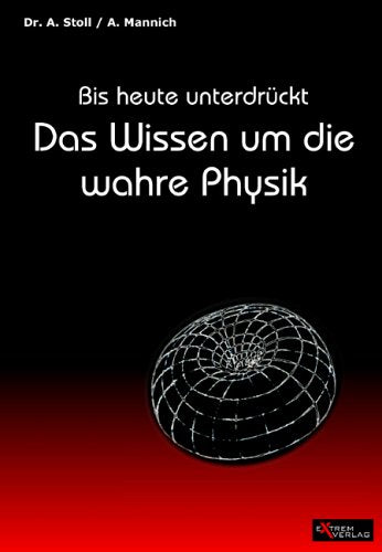 Das Wissen um die wahre Physik: Bis heute unterdrückt Medicine